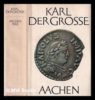 Item #367433 Karl der Grosse: Werk und Wirkung. Aachen