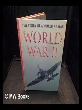 Item #367631 World War II / Nigel Cawthorne. Nigel Cawthorne, b. 1951