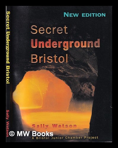 Item #367821 Secret underground Bristol. Sally Watson.