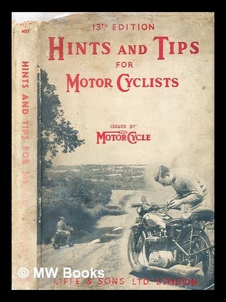 Item #367920 Hints & tips for motor cyclists / by Road rider. The Motor Cycle