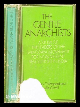 Item #367953 The gentle anarchists : a study of the leaders of the Sarvodaya movement for...