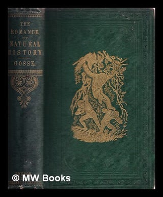 Item #367960 The romance of natural history. Philip Henry Gosse