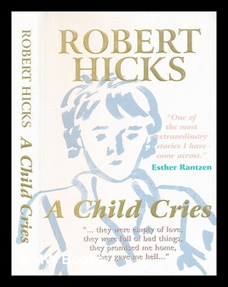 Item #367969 A child cries / [Robert Hicks]. Robert Hicks, b. 1941