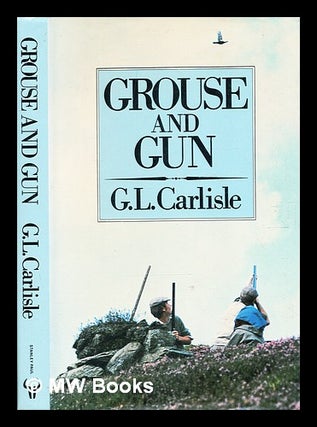 Item #368085 Grouse and gun / G.L. Carlisle. G. L. Carlisle, Gordon Lowther, b. 1916