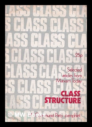 Item #368134 Class structure : four articles printed in 'Marxism Today' / by Alan Hunt [and...