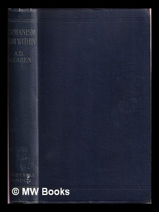 Item #368163 Germanism from within. Alexander Duncan McLaren