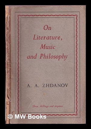 Item #368225 On literature, music and philosophy by A. A. Zhadanov. Andre Aleksandrovich Zhdanov,...