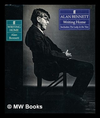 Item #368430 Writing home / Alan Bennett. Alan Bennett, b. 1934