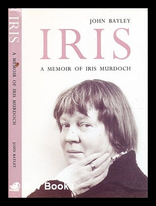 Item #368443 Iris : A Memoir of Iris Murdoch. John Bayley