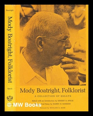 Item #368453 Mody Boatright, folklorist. A collection of essays. Edited with an introduction by...