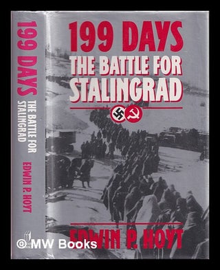 199 days : the Battle for Stalingrad. Edwin P. Hoyt.