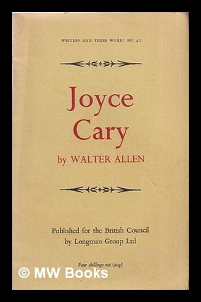 Item #368646 Joyce Cary / by Walter Allen. Walter Ernest Allen, British Council. National Book...