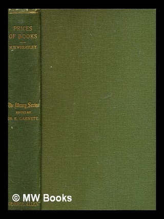 Item #368792 Prices of books : an inquiry into the changes in the price of books which have...