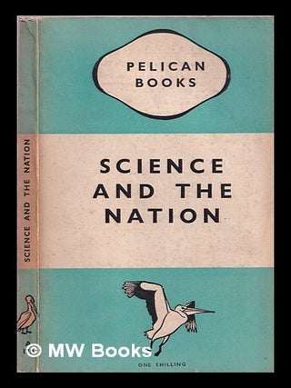 Item #368874 Science and the nation / by members of the Association of Scientific Workers. P. M...