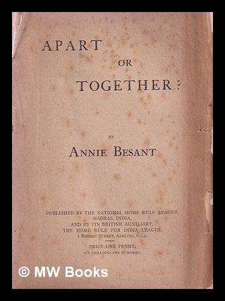 Item #368947 Apart or Together? by Annie Besant. Annie Besant