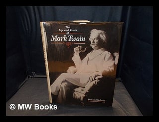 Item #369059 The life and times of Mark Twain / Dennis Welland. Dennis Welland, b. 1919