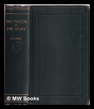Item #369192 The system of the stars. Agnes M. Clerke
