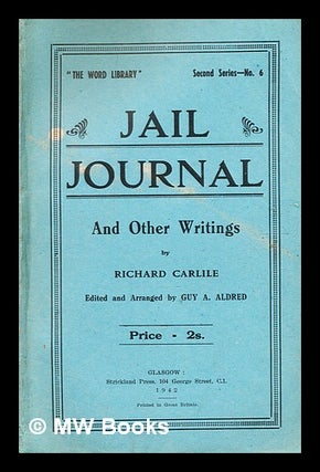 Item #369239 Jail journal. : Prison thoughts and other writings / by Richard Carlile. Edited and...