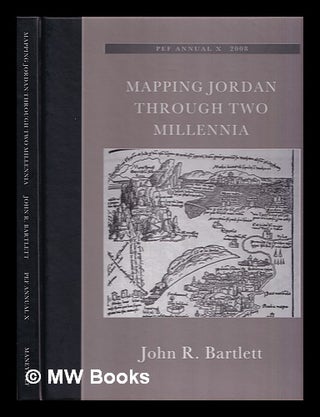 Item #369295 Mapping Jordan through two millennia. John R. Bartlett