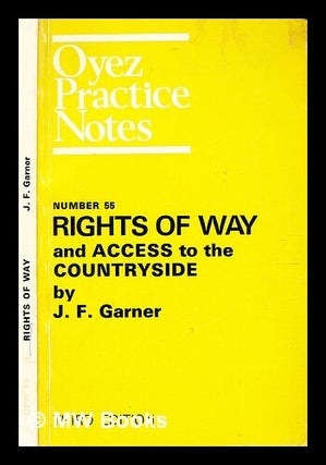 Item #369313 Rights of way and access to the countryside / by J. F. Garner. J. F. Garner, John...