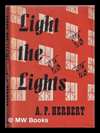 Item #369318 Light the lights. A. P. Herbert