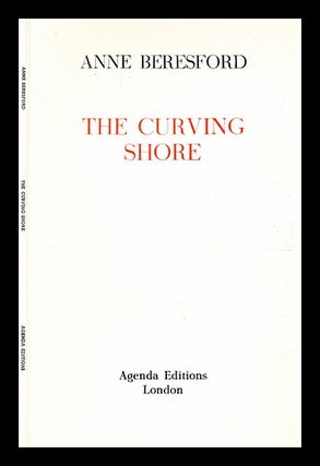 Item #369361 The curving shore / [by] Anne Beresford. Anne Beresford, b. 1929