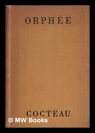 Item #369390 Orphée : a tragedy in one act and an interval. Jean Cocteau