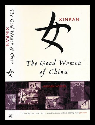 Item #369413 The good women of China : hidden voices / Xinran ; translated by Esther Tyldesley....