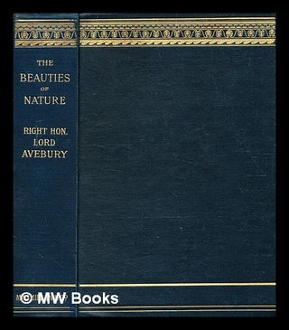Item #369495 The beauties of nature and wonders of the world we live in, by John Lubbock. John...