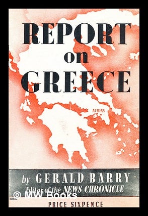 Item #369551 Report on Greece / by Gerald Barry. Gerald Barry