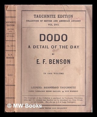 Item #369602 Dodo : a detail of the day : volume 2961. E. F. Benson