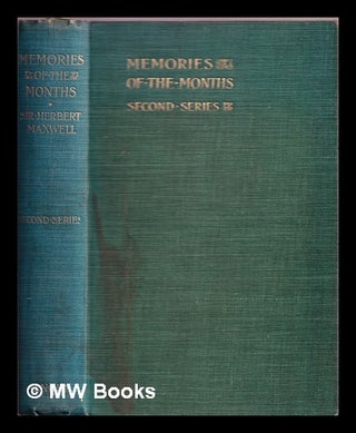 Item #369683 Memories of the months : Second series. Herbert Sir Maxwell