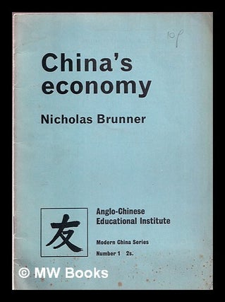 Item #369721 China's economy / Nicholas Brunner. Nicholas. Anglo-Chinese Educational Institute...