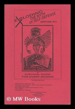 Item #36974 Exploding the Myth of Self-Defense - a Survival Guide for Every Woman. Judith Fein, 1941