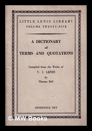 Item #369813 A dictionary of terms and quotations / compiled from the works of V.I. Lenin by...