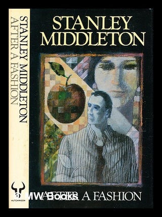 Item #369887 After a fashion / Stanley Middleton. Stanley Middleton, b. 1919