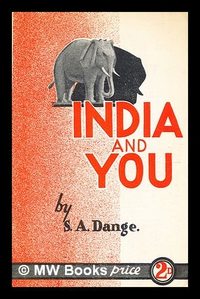 Item #369914 India and you / by S. A. Dange. Shripad Amrit Dange