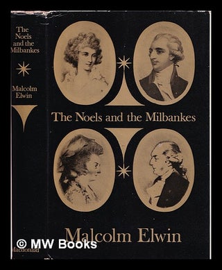 Item #369933 The Noels and the Milbankes : their letters for twenty-five years, 1767-1792....