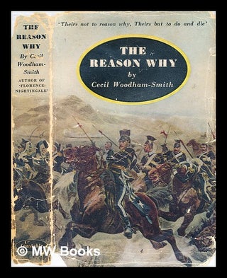 Item #369986 The reason why / by Cecil Woodham-Smith. Cecil Woodham Smith