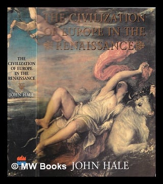 Item #370000 The civilization of Europe in the Renaissance. J. R. Hale