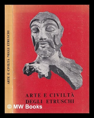 Item #370213 Arte e civiltà degli etruschi : Torino, giugno-luglio 1967. Massimo Arte e....