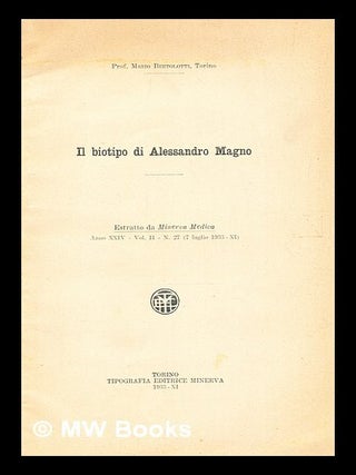Item #370221 Il biotipo di Alessandro Magno. Mario Bertolotti