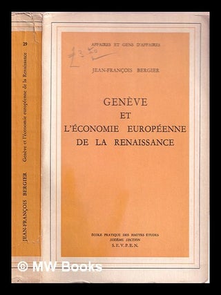 Item #370292 Genève et l'économie européenne de la Renaissance. Jean-François Bergier