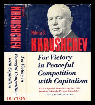 Item #370316 For victory in peaceful competition with capitalism / Nikita S. Khrushchev ; with a...