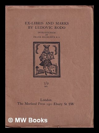 Item #370340 Ex-libris and marks / by Ludovic Rodo ; introduction by Frank Brangwyn R.A. Ludovic...