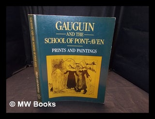Item #370380 Gauguin and the school of Pont-Aven : prints and paintings / Caroline Boyle-Turner...