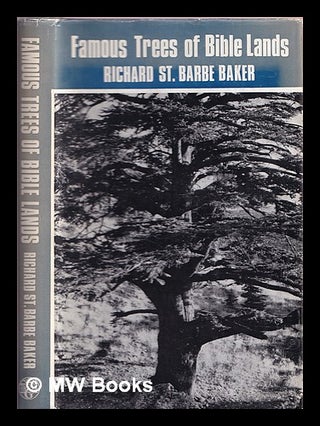 Item #370403 Famous trees of Bible lands. Richard St. Barbe Baker