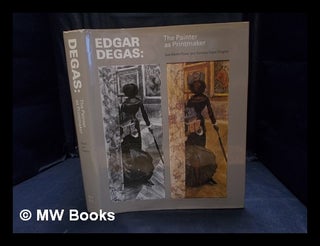 Item #370429 Edgar Degas : the painter as printmaker. Sue Welsh Reed