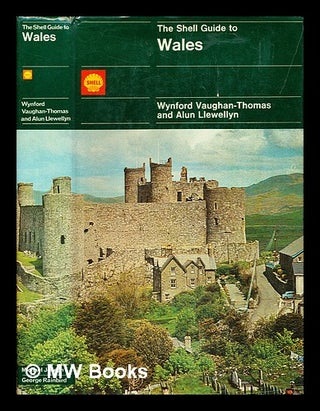 Item #370541 The Shell guide to Wales ; introduction by Wynford Vaughan-Thomas / gazetteer by...