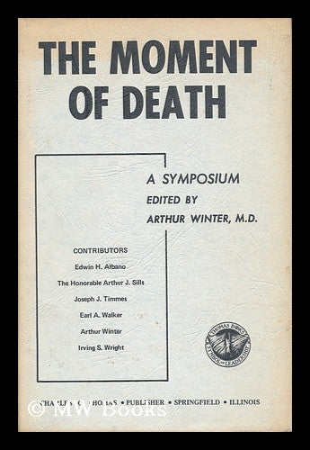 Item #37059 The Moment of Death - a Symposium. Arthur Winter.